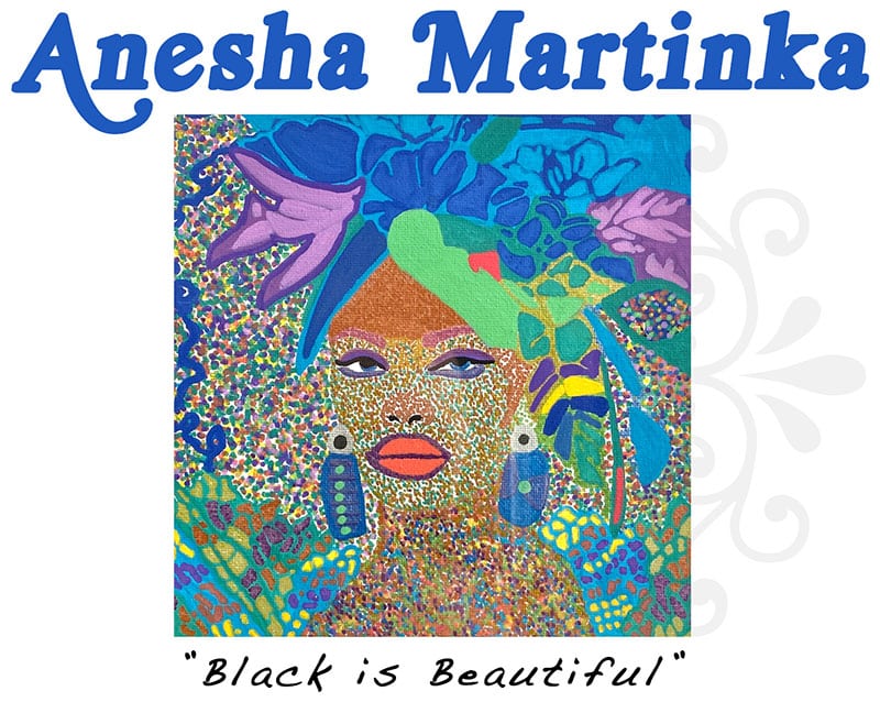 Anesha Martinka - Black is Beautiful